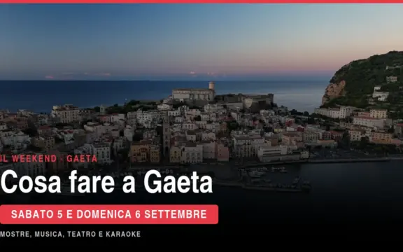 Cosa fare a Gaeta il weekend del 5 e 6 settembre 2026