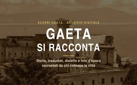 Gaeta si racconta: nasce l’archivio digitale della città