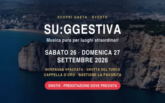 SU:Ggestiva a Gaeta 2026: concerti alla Montagna Spaccata, Grotta del Turco e Cappella d’Oro