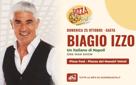 Biagio Izzo a Gaeta: «Un italiano di Napoli» il 25 ottobre 2026 al Pizza Fest
