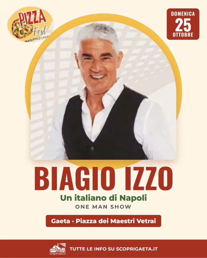 Locandina di Biagio Izzo a Gaeta, domenica 25 ottobre 2026 in Piazza dei Maestri Vetrai, Pizza Fest